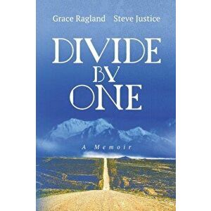 Divide By One: A Memoir, Paperback - Steven E. Justice imagine