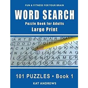Word Search Puzzle Book for Adults: Large Print 101 Puzzles - Book 1, Paperback - Kat Andrews imagine