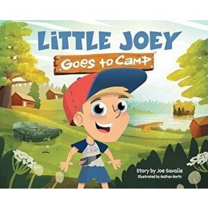 Little Joey Goes to Camp, Hardcover - Joe Savalle imagine