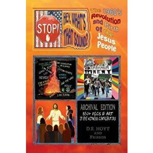 Stop! Hey, What's That Sound?: The 1960's Revolution and The Birth of the Jesus People, Hardcover - D. E. Hoyt imagine