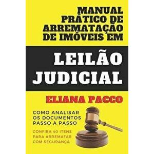 Manual Prtico de Arrematao de Imveis Em Leilo Judicial: Como Analisar os Documentos - Passo a Passo, Paperback - Eliana Pacco imagine