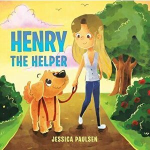 Henry the Helper, Paperback - Jessica Paulsen imagine