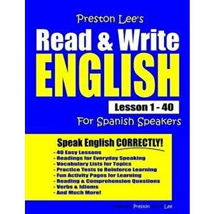 Preston Lee's Read & Write English Lesson 1 - 40 For Spanish Speakers, Paperback - Matthew Preston imagine