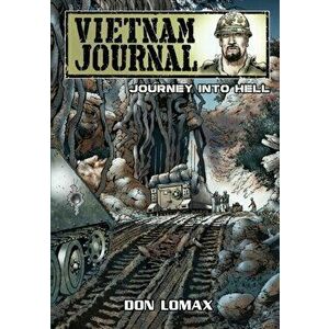 Vietnam Journal - Series 2: Volume 2 - Journey into Hell, Paperback - Don Lomax imagine