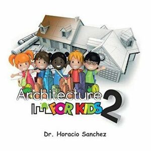 Architecture for Kids 2, Paperback - Horacio Sanchez imagine