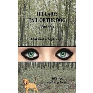 Hillary: Tail of the Dog, Paperback - Angel Gelique imagine
