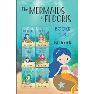 The Mermaids of Eldoris: Books 1-6: A funny chapter book series for kids ages 9-12, Paperback - Pj Ryan imagine