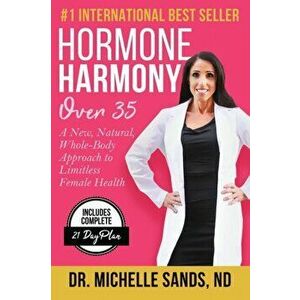 Hormone Harmony Over 35: A New, Natural, Whole-Body Approach to Limitless Female Health, Paperback - Jeff Sands imagine