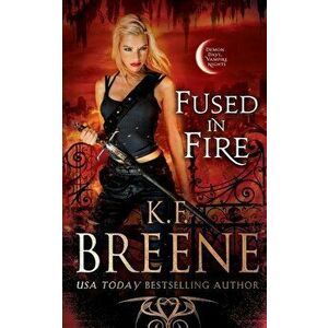 Fused in Fire, Paperback - K. F. Breene imagine