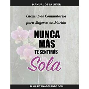 Encuentros Comunitarios para Mujeres sin Marido- Nunca ms te sentirs sola: Manual de la Lider, Paperback - Betzaida Vargas imagine