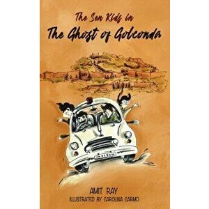The Ghost of Golconda: Indian history based children's detective story for boys and girls age 9-12, Paperback - Carolina Carmo imagine