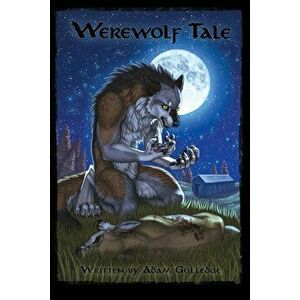 Werewolf Tale, Paperback - Adam Gulledge imagine