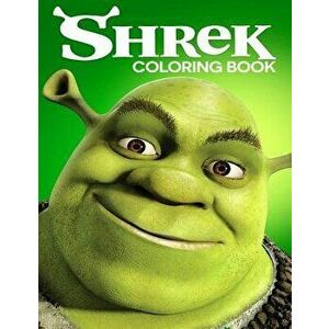 Shrek Coloring Book: Coloring Book for Kids and Adults with Fun, Easy, and Relaxing Coloring Pages, Paperback - Linda Johnson imagine