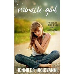 Miracle Girl, Paperback - Jennifer Digiovanni imagine