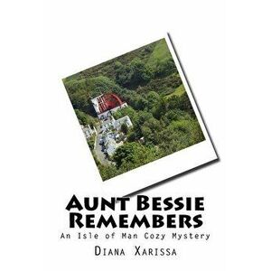 Aunt Bessie Remembers, Paperback - Diana Xarissa imagine