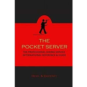 The Pocket Server: The Professional Dining Service International Reference and Guide, Paperback - T. M. Heigl imagine
