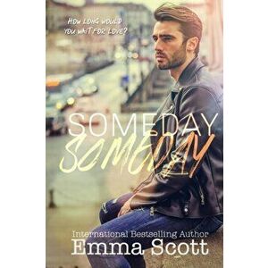 Someday, Someday, Paperback - Emma Scott imagine