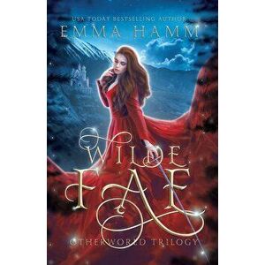 Wilde Fae: Irish Fairytales: An Otherworld Collection, Paperback - Emma Hamm imagine