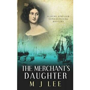 The Merchant's Daughter, Paperback - M. J. Lee imagine