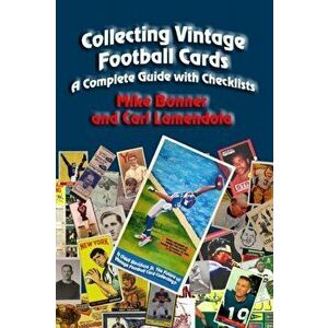 Collecting Vintage Football Cards: A Complete Guide with Checklists, Paperback - Carl Lamendola imagine