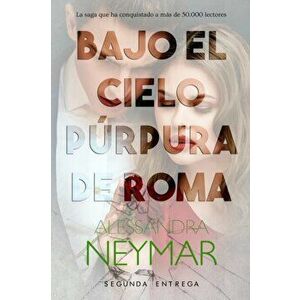 Bajo el cielo prpura de Roma: Traicin, Paperback - Alessandra Neymar imagine