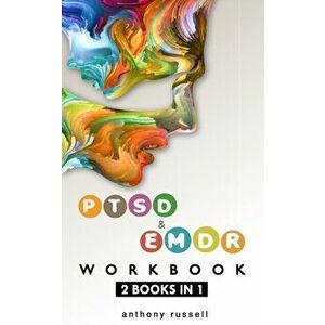 PTSD & EMDR WORKBOOK 2 books in 1: Self-Help Techniques for Overcoming Traumatic Stress Symptoms Thanks To The Eye Movement Desensitization And Reproc imagine