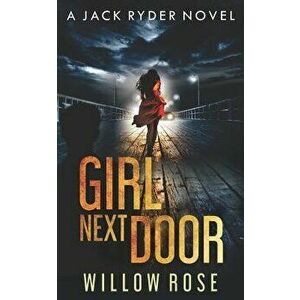 Girl Next Door, Paperback - Willow Rose imagine