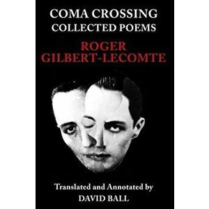 Coma Crossing: Collected Poems, Paperback - David Ball imagine