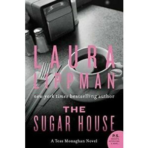 The Sugar House: A Tess Monaghan Novel, Paperback - Laura Lippman imagine