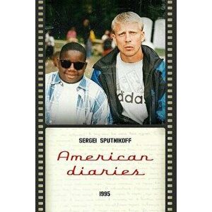 American Diaries 1995, Paperback - Sergei Sputnikoff imagine
