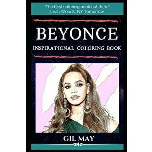 Beyonce Inspirational Coloring Book: An American Singer, Songwriter and Actress., Paperback - Gil May imagine