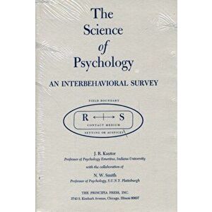 The Science of Psychology: An Interbehavioral Survey, Hardcover - J. R. Kantor imagine