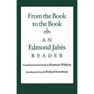 From the Book to the Book: An Edmond Jabs Reader, Paperback - Edmond Jab s imagine