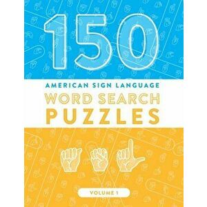 150 American Sign Language Word Search Puzzles: ASL Fingerspelling Alphabet Games (Volume 1), Paperback - Amusement Shark Publishing imagine