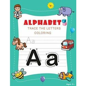 Alphabet Trace The Letters: And Coloring Workbook Preschool Practice For Kids Ages 3-5, Paperback - Star Kid Press imagine