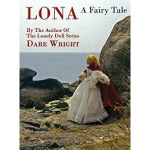 Lona, a Fairy Tale, Hardcover - Dare Wright imagine