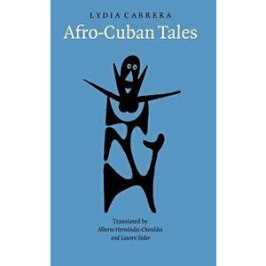 Afro-Cuban Tales, Paperback - Lydia Cabrera imagine
