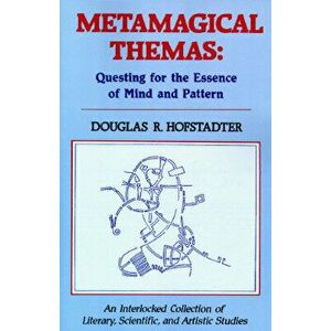 Metamagical Themas: Questing for the Essence of Mind and Pattern, Paperback - Douglas Hofstadter imagine