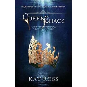Queen of Chaos, Paperback - Kat Ross imagine