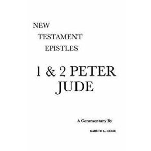 1 & 2 Peter and Jude: A Critical & Exegetical Commentary, Hardcover - Gareth L. Reese imagine