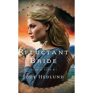 A Reluctant Bride, Hardcover - Jody Hedlund imagine