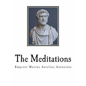 The Meditations: The Complete 12 Books, Paperback - George W. Chrystal imagine