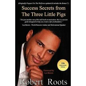 Success Secrets from The Three Little Pigs, Paperback - Robert Roots imagine
