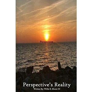 Perspective's Reality, Paperback - Willie R. Moore III imagine