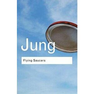 Flying Saucers: A Modern Myth of Things Seen in the Sky, Paperback - C. G. Jung imagine