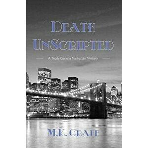Death Unscripted: A Trudy Genova Manhattan Mystery, Paperback - M. K. Graff imagine