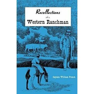 Recollections of a Western Ranchman, Paperback - William French imagine