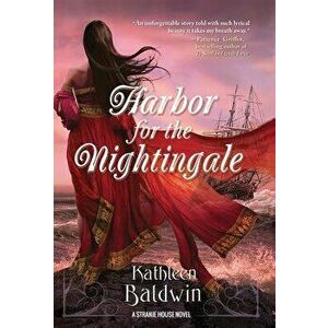 Harbor for the Nightingale: A Stranje House Novel, Hardcover - Kathleen Baldwin imagine