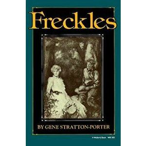 Freckles, Paperback - Gene Stratton-Porter imagine