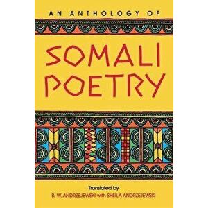 An Anthology of Somali Poetry, Paperback - Bogumil W. Andrzejewski imagine